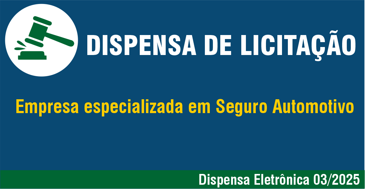 Aviso de Manifestação de Interesse da Administração - Dispensa 03/2025 (Seguro Automotivo)